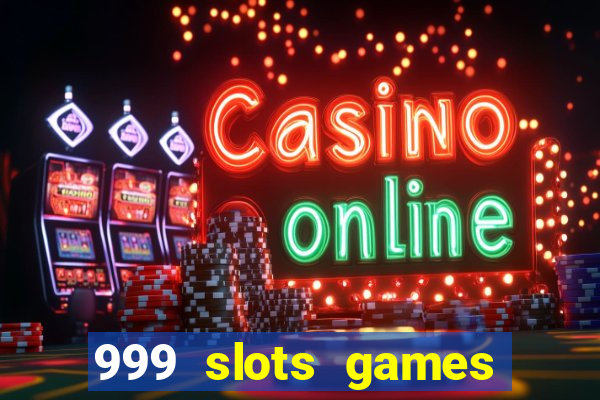 999 slots games download apk